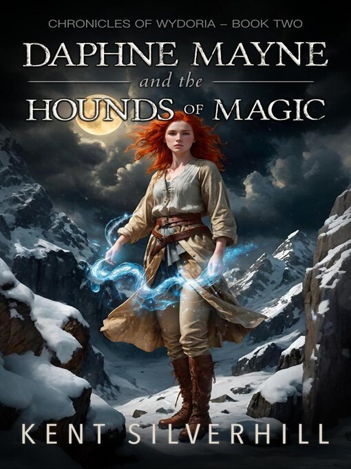 Title details for Daphne Mayne and the Hounds of Magic by Kent Silverhill - Available